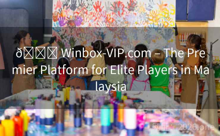 🌟 Winbox-VIP.com – The Premier Platform for Elite Players in Malaysia